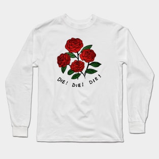 Die Die Die Flower Rose Fan Art Long Sleeve T-Shirt